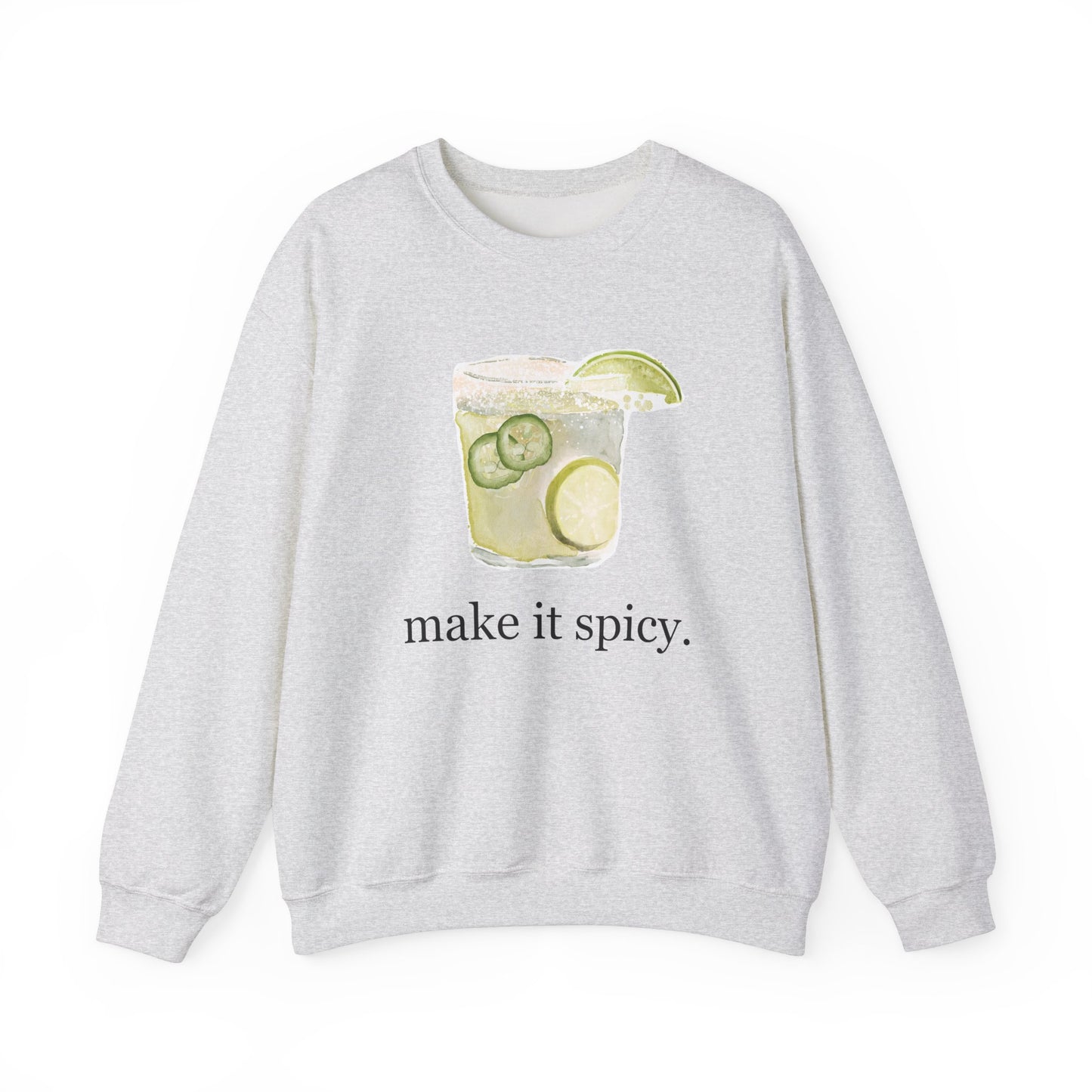 Margarita "Make it Spicy" Sweatshirt