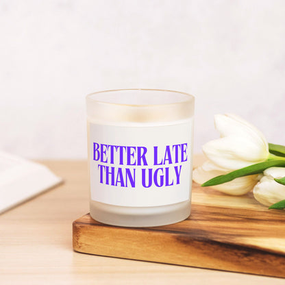 Bathroom Candle - Better Late Than Ugly