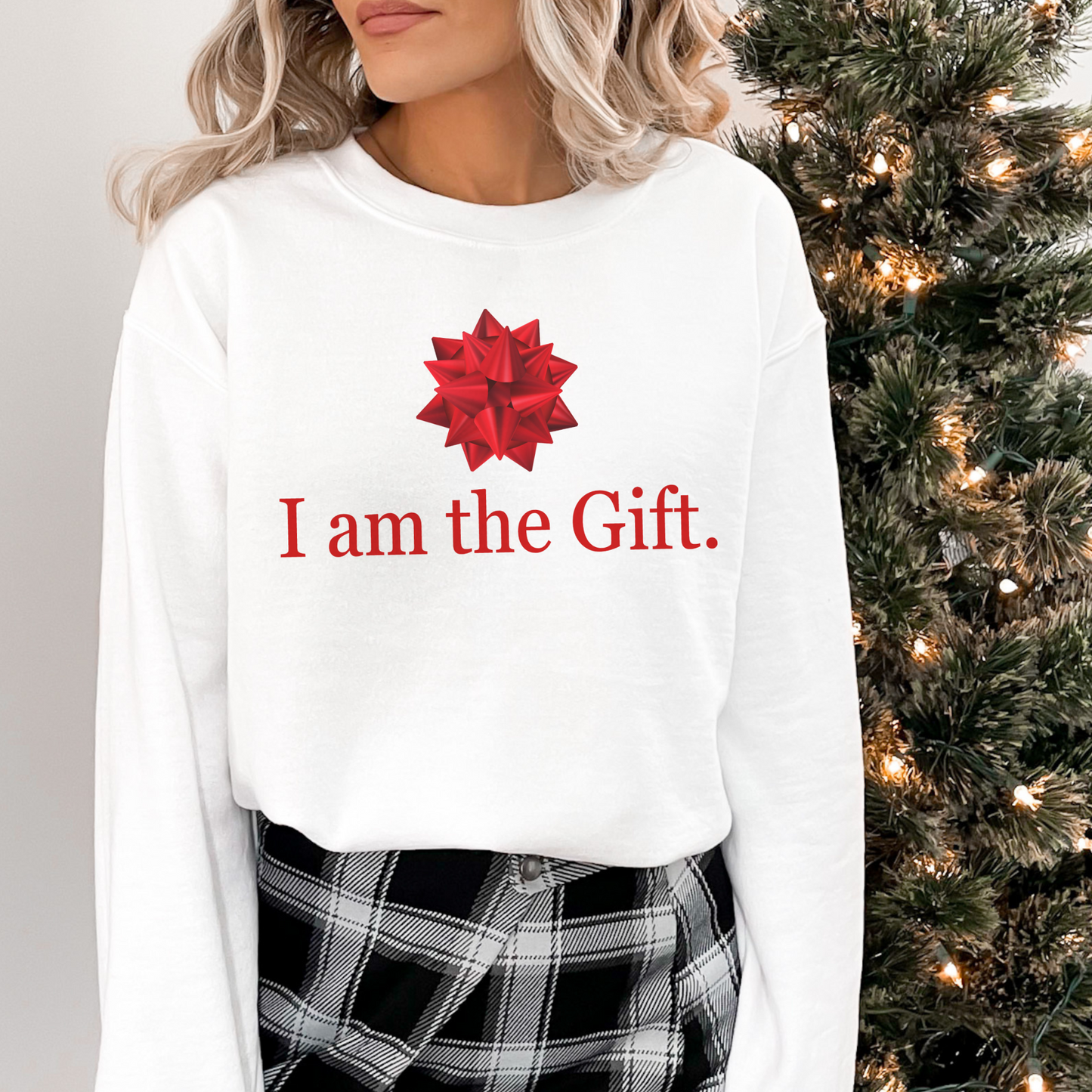 Christmas "I am the Gift" Sweatshirt