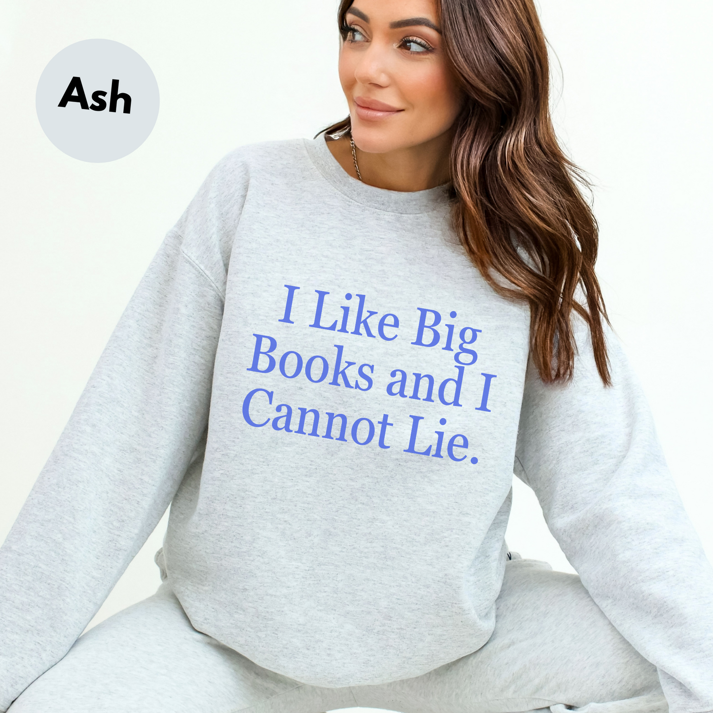 Book Lover "I Like Big Books and I Cannot Lie" Sweatshirt