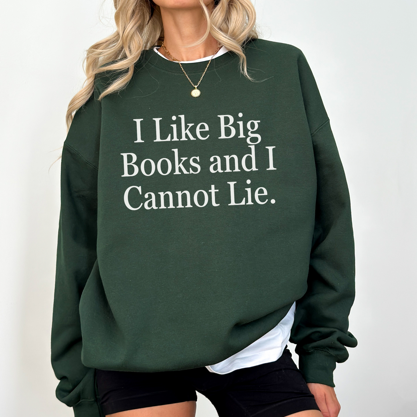 Book Lover "I Like Big Books and I Cannot Lie" Sweatshirt