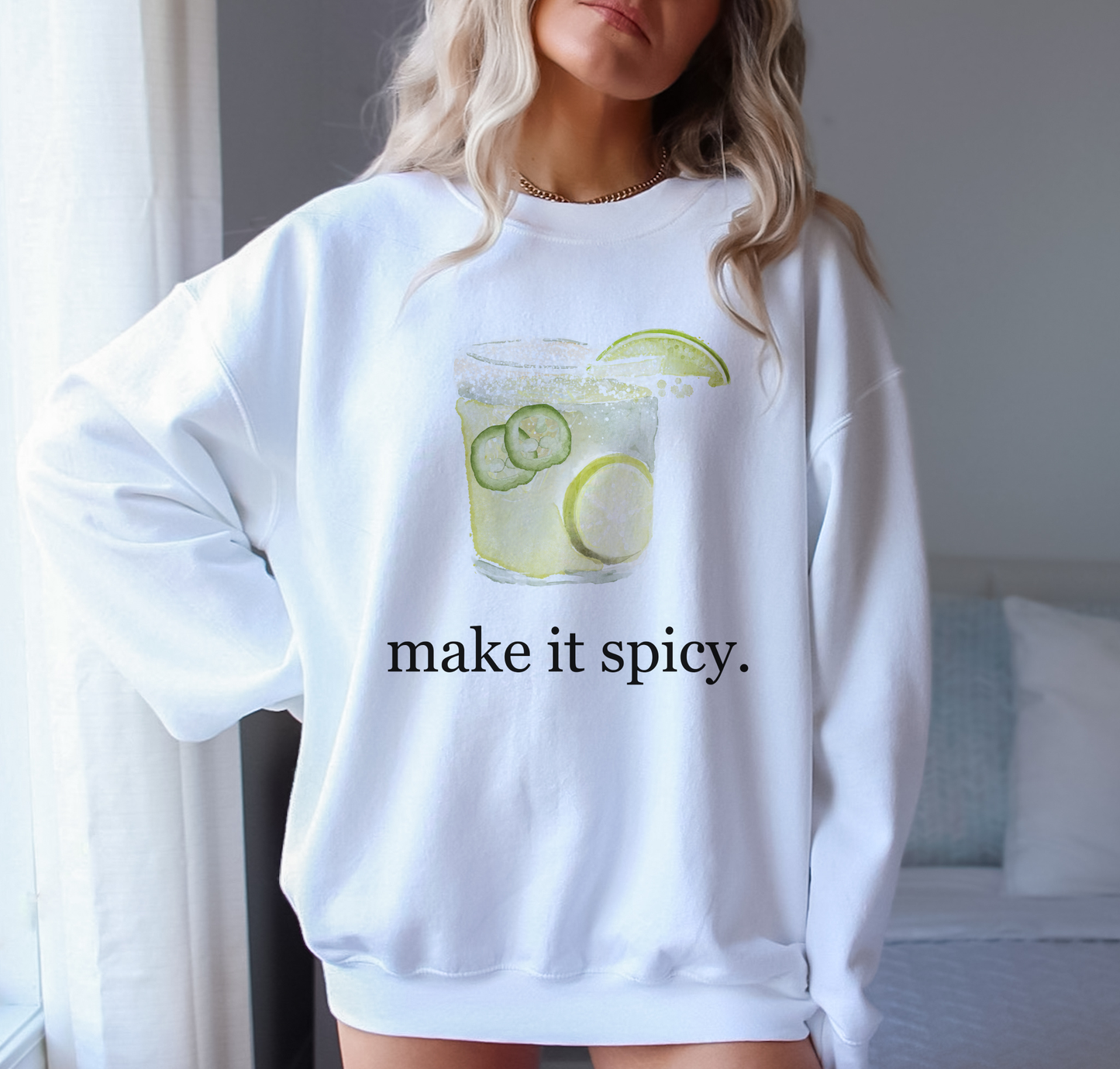 Margarita "Make it Spicy" Sweatshirt