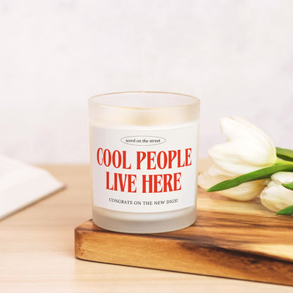 Housewarming Candle - Cool People Live Here