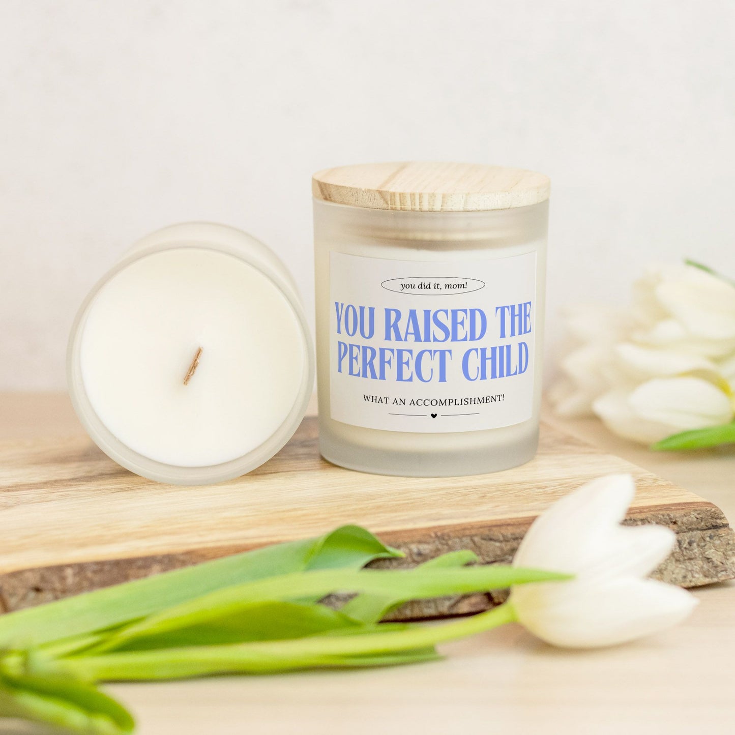 Mother's Day Candle - You Raised the Perfect Child