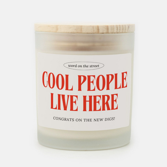 Housewarming Candle - Cool People Live Here