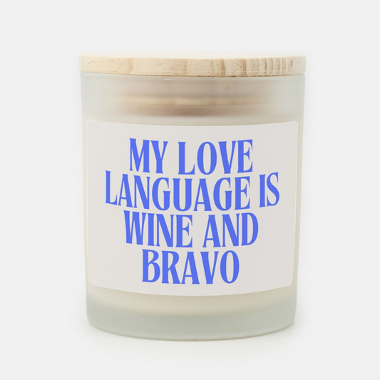Bravo Lover Candle - My Love Language is Wine and Bravo